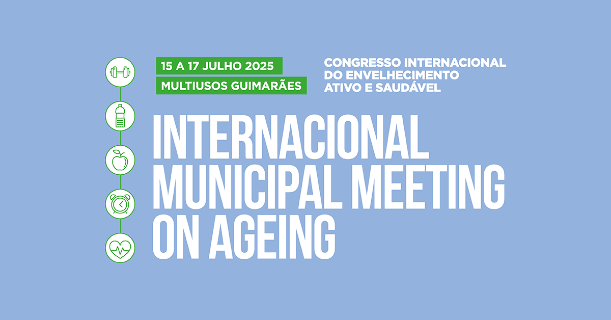 Guimarães acolhe congresso internacional sobre Envelhecimento Ativo e Saudável com presença da Or...