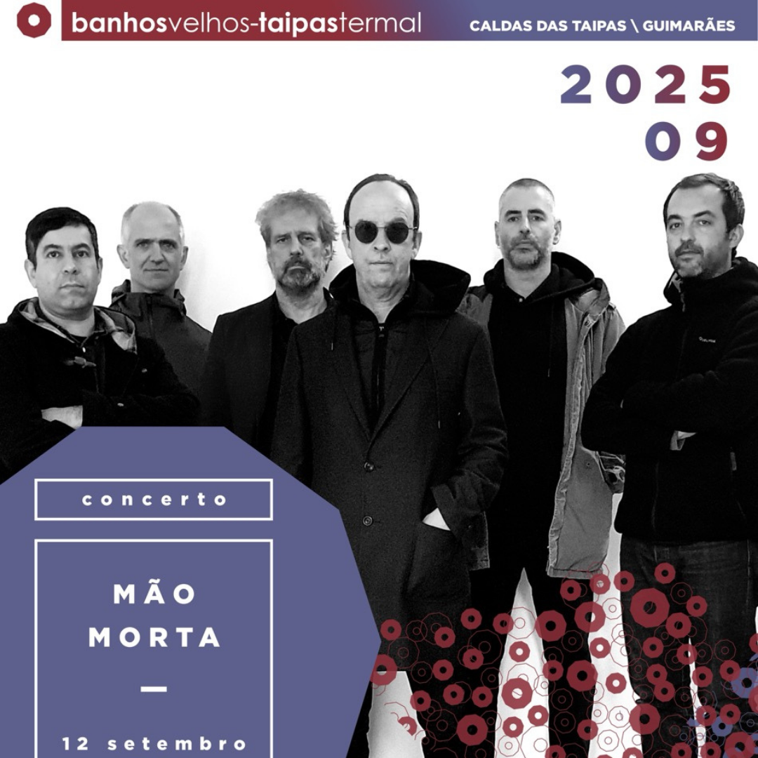 Último concerto da temporada marca estreia dos Mão Morta nos Banhos Velhos-Taipas Termal