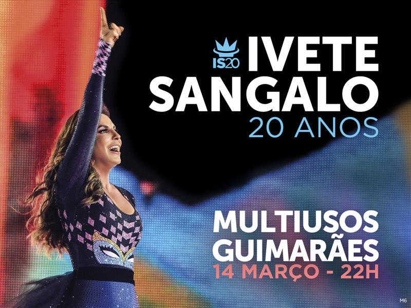 Ivete Sangalo comemora 20 anos de carreira com espetáculo no Multiusos de Guimarães
